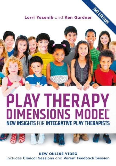 Play Therapy Dimensions Model : New Insights for Integrative Play Therapists (3rd edition) (Paperback)