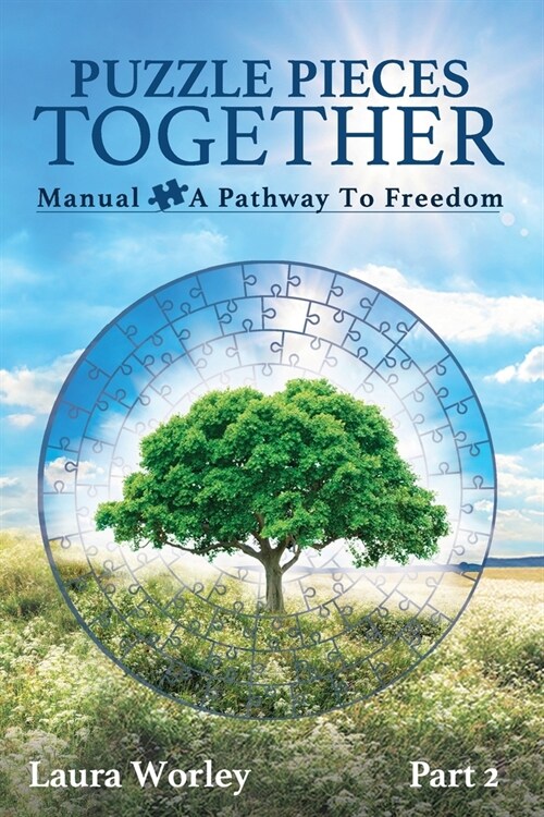 Puzzle Pieces Together: Manual - A Pathway to Freedom (Paperback)