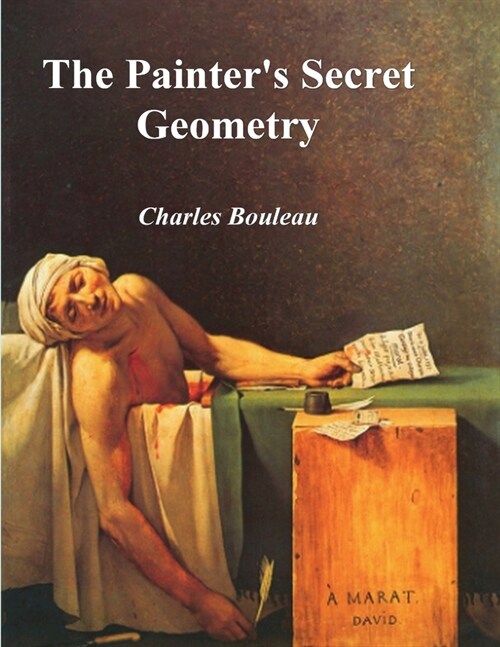 The Painters Secret Geometry: A Study of Composition in Art (Paperback)