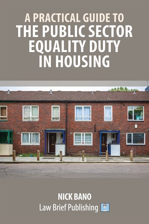 A Practical Guide to the Public Sector Equality Duty in Housing (Paperback)