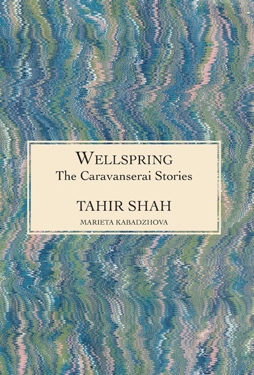 The Caravanserai Stories: Wellspring (Hardcover)