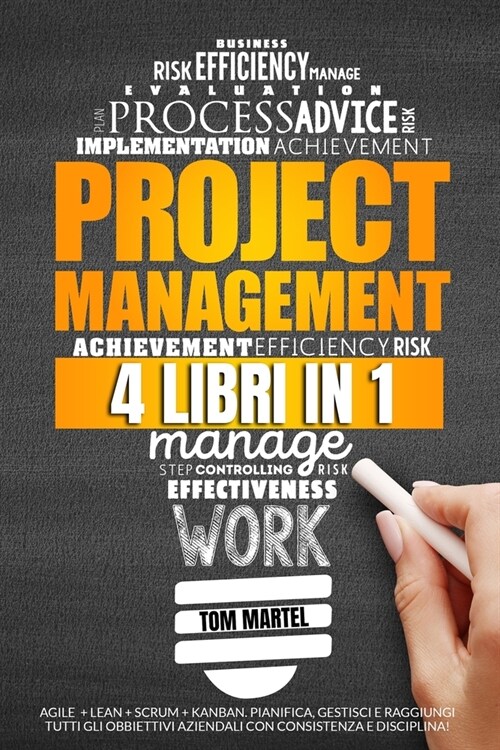 Project Management: 4 Libri in 1, Agile + Lean + Scrum + Kanban. Pianifica, Gestisci e Raggiungi tutti Gli obbiettivi Aziendali con Consis (Paperback)