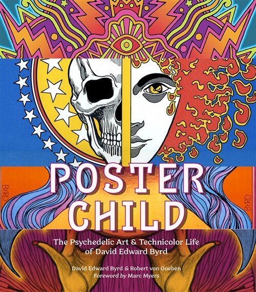 Poster Child: The Psychedelic Art & Technicolor Life of David Edward Byrd (Hardcover)