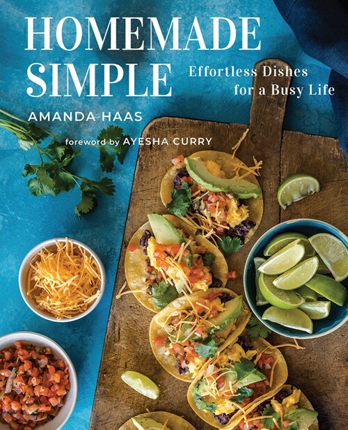 Homemade Simple: Effortless Dishes for a Busy Life (Hardcover)