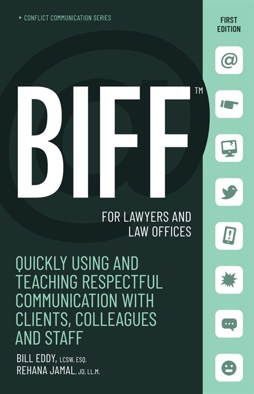 Biff for Lawyers and Law Offices: Your Guide to Respectful Written Communication with Clients, Opposing Counsel and Others (Paperback)