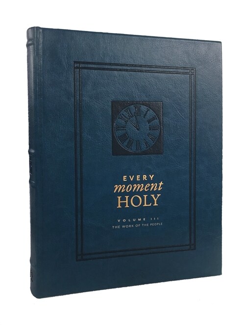 Every Moment Holy, Volume III (Hardcover): The Work of the People (Imitation Leather)