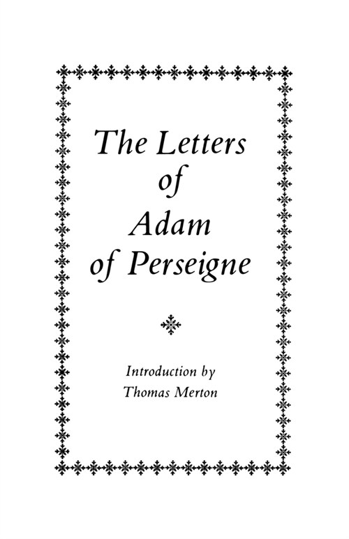 The Letters of Adam of Perseigne: Volume 21 (Paperback)