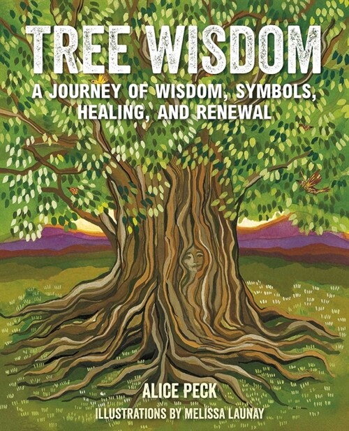 Tree Wisdom : A Journey of Wisdom, Symbols, Healing, and Renewal (Hardcover)