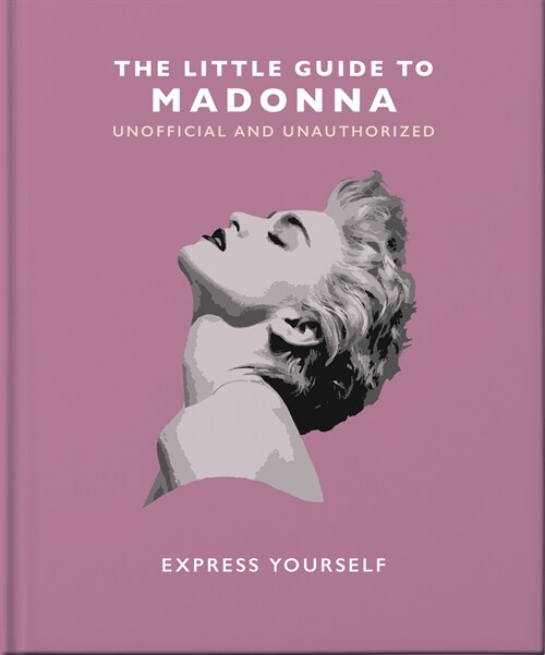 The Little Guide to Madonna : Express yourself (Hardcover)