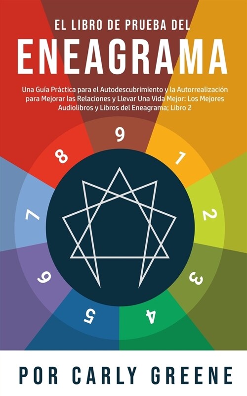 El Libro de Prueba del Eneagrama: Una Gu? Pr?tica para el Autodescubrimiento y la Autorrealizaci? para Mejorar las Relaciones y Llevar Una Vida Mej (Paperback)