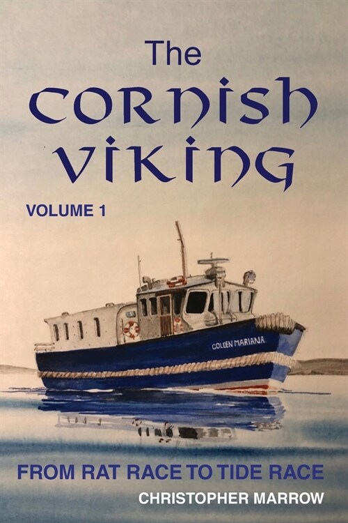 The Cornish Viking: Volume 1: From Rat Race to Tide Race (Paperback)