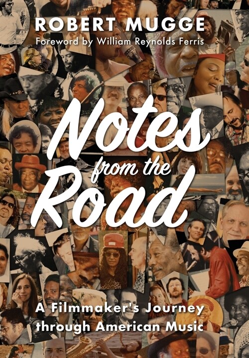 Notes from the Road: A Filmmakers Journey through American Music (Hardcover)