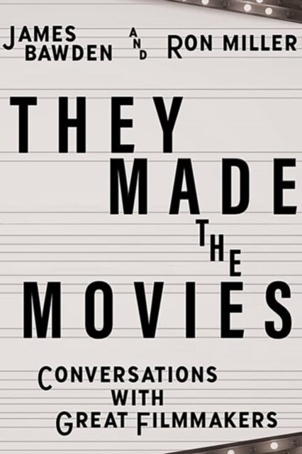 They Made the Movies: Conversations with Great Filmmakers (Hardcover)