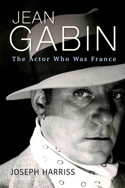 Jean Gabin: The Actor Who Was France (Paperback)