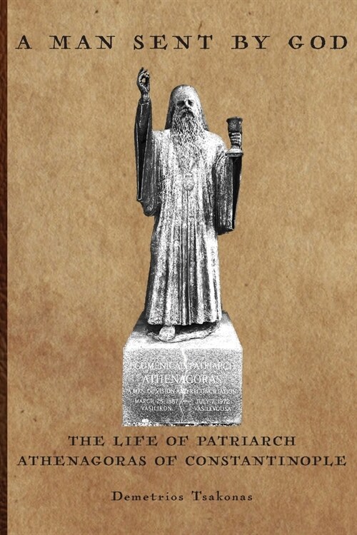 A Man Sent By God: The Life of Patriarch Athenagoras of Constantinople (Paperback)
