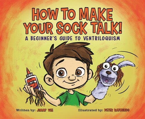 How to Make Your Sock Talk:: A Beginners Guide to Ventriloquism (Hardcover)
