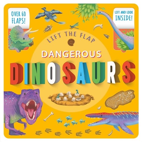 Lift the Flap Dangerous Dinosaurs: Lift-The-Flap Fact Book (Board Books)