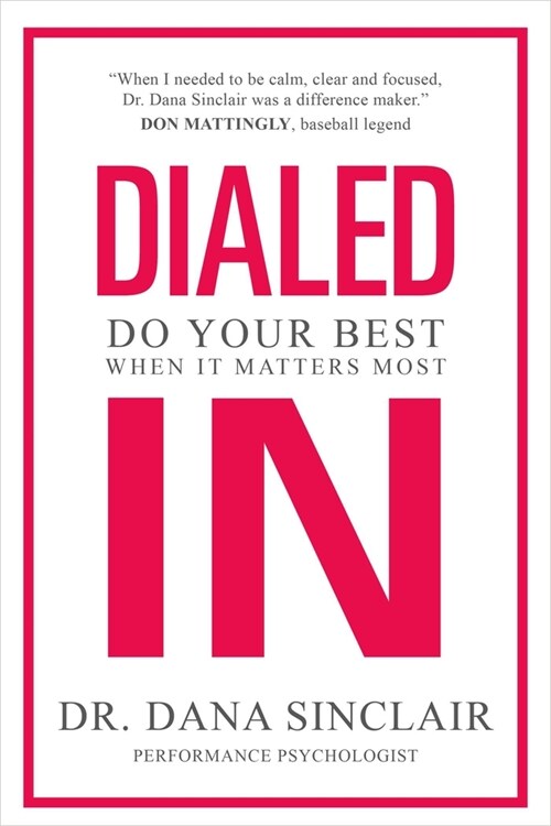 Dialed in: Do Your Best When It Matters Most (Hardcover)