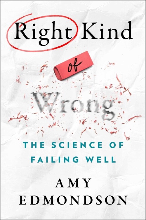 Right Kind of Wrong: The Science of Failing Well (Hardcover)