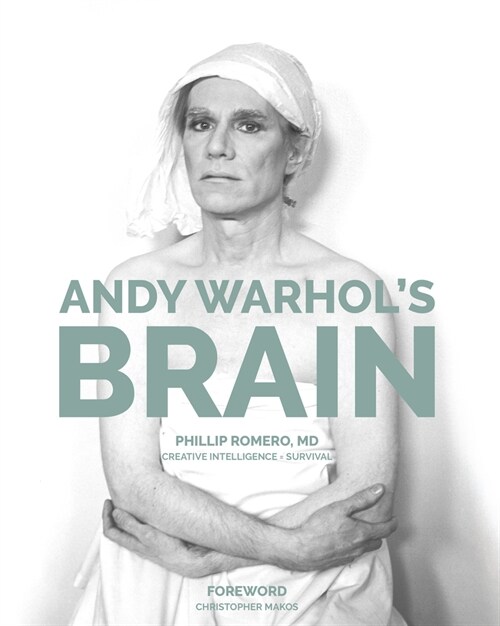 Andy Warhols Brain: Creative Intelligence for Survival (Hardcover)