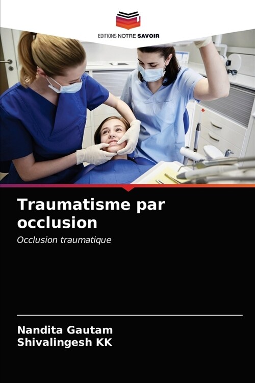 Traumatisme par occlusion (Paperback)