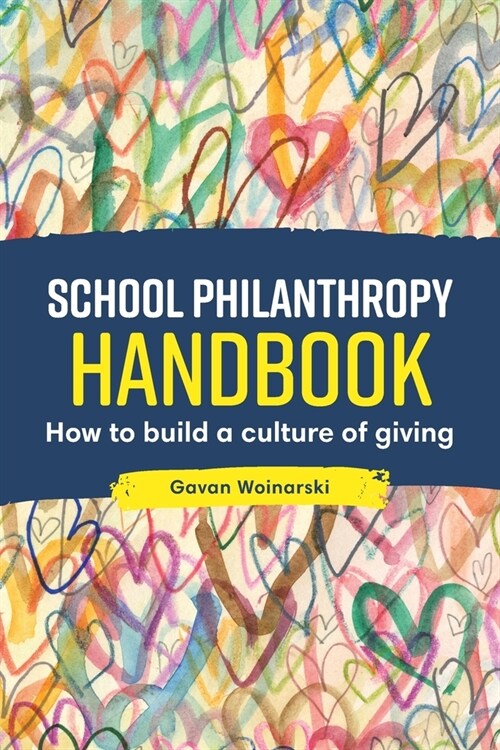 School Philanthropy Handbook: How to Build a Culture of Giving (Paperback)