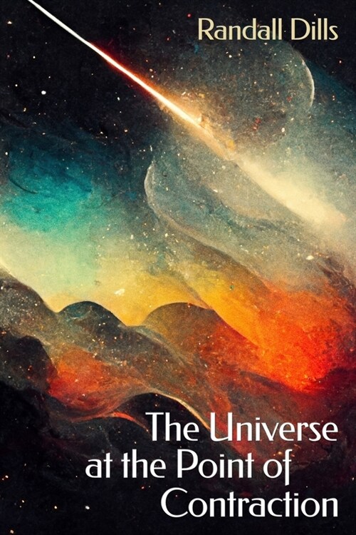 The Universe at the Point of Contraction (Paperback)