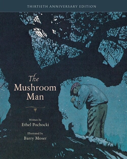 The Mushroom Man: 30th Anniversary Edition (Hardcover, 30, Anniversary)
