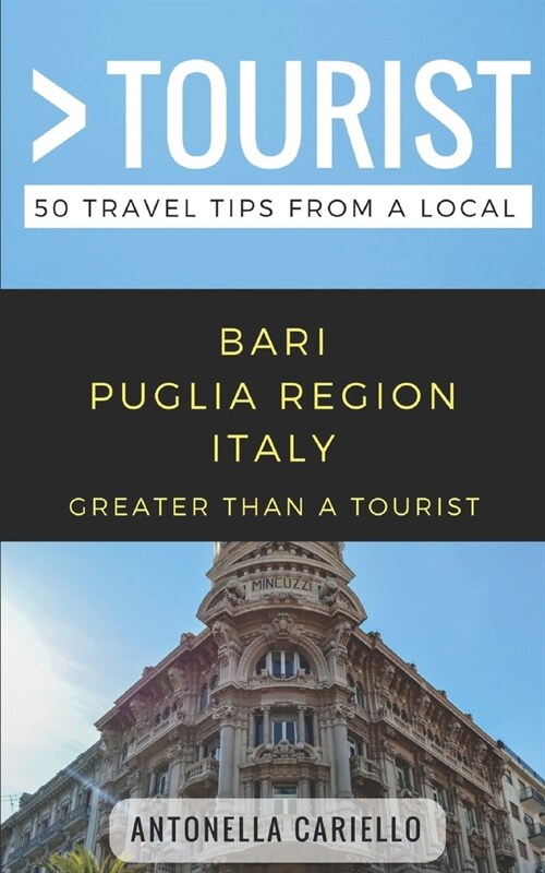 Greater Than a Tourist- Bari Puglia Region Italy: 50 Travel Tips from a Local (Paperback)
