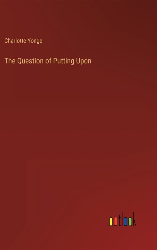 The Question of Putting Upon (Hardcover)