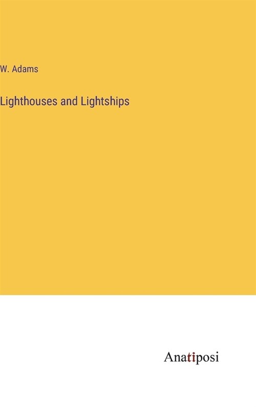 Lighthouses and Lightships (Hardcover)