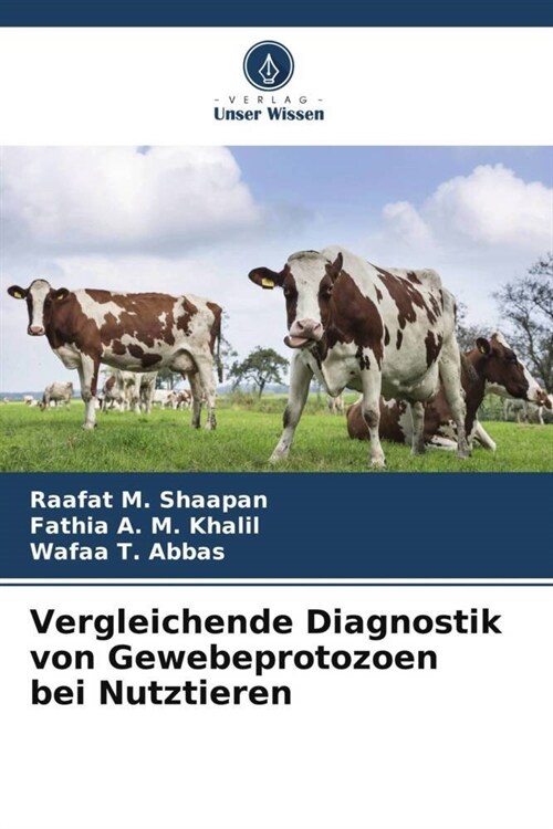 Vergleichende Diagnostik von Gewebeprotozoen bei Nutztieren (Paperback)