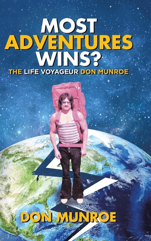 Most Adventures Wins?: The Life Voyageur Don Munroe (Hardcover)