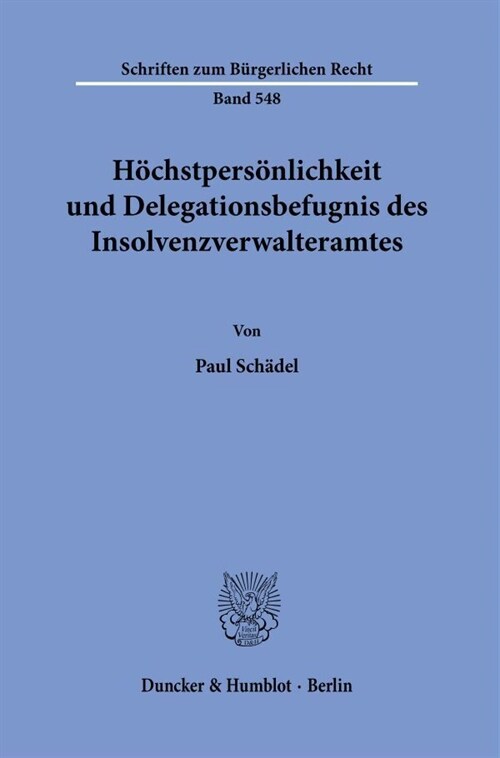 Hochstpersonlichkeit Und Delegationsbefugnis Des Insolvenzverwalteramtes (Paperback)