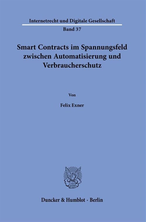 Smart Contracts Im Spannungsfeld Zwischen Automatisierung Und Verbraucherschutz (Paperback)