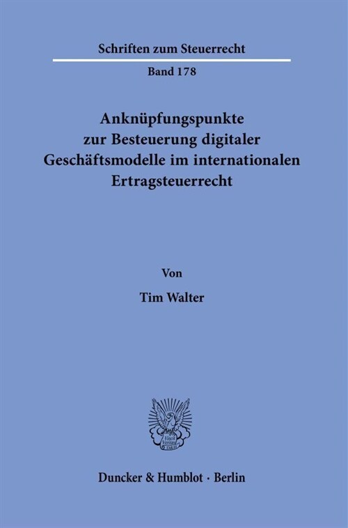 Anknupfungspunkte Zur Besteuerung Digitaler Geschaftsmodelle Im Internationalen Ertragsteuerrecht (Paperback)