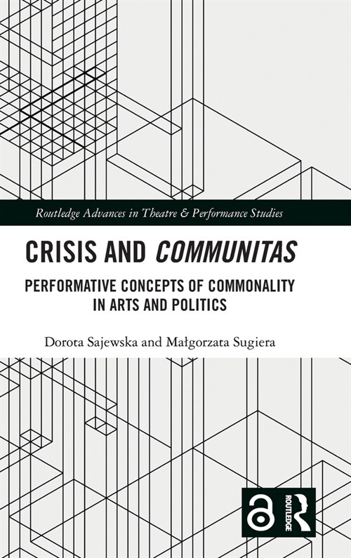 Crisis and Communitas : Performative Concepts of Commonality in Arts and Politics (Hardcover)