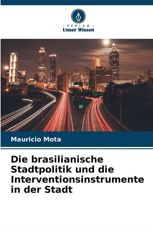 Die brasilianische Stadtpolitik und die Interventionsinstrumente in der Stadt (Paperback)