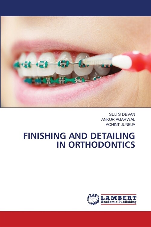 Finishing and Detailing in Orthodontics (Paperback)
