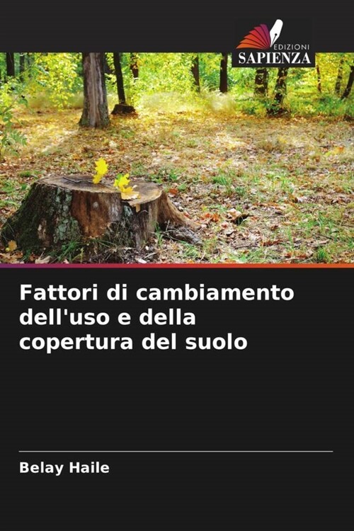 Fattori di cambiamento delluso e della copertura del suolo (Paperback)