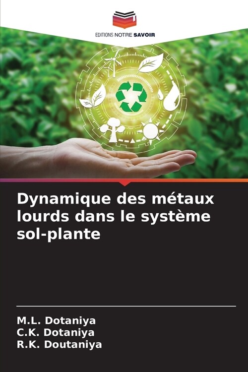 Dynamique des m?aux lourds dans le syst?e sol-plante (Paperback)