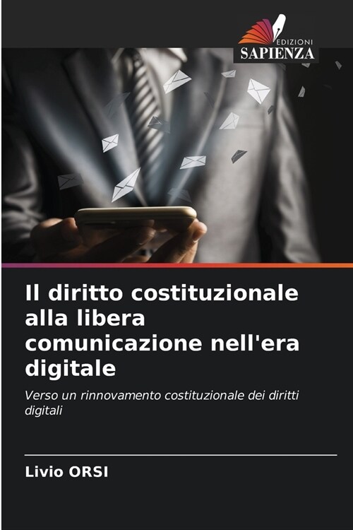 Il diritto costituzionale alla libera comunicazione nellera digitale (Paperback)