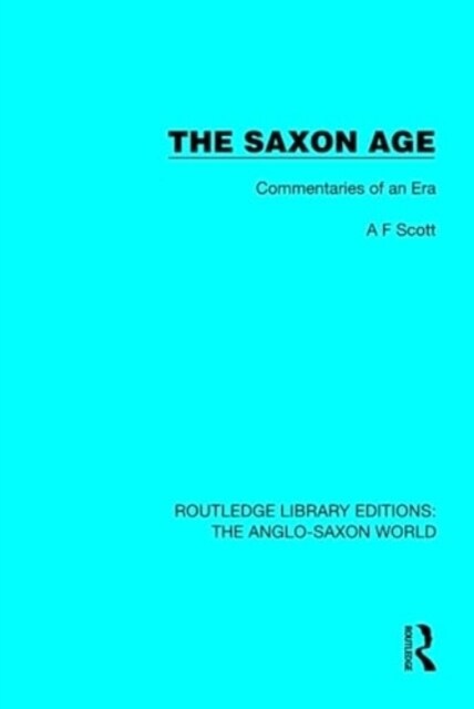 The Saxon Age : Commentaries of an Era (Hardcover)