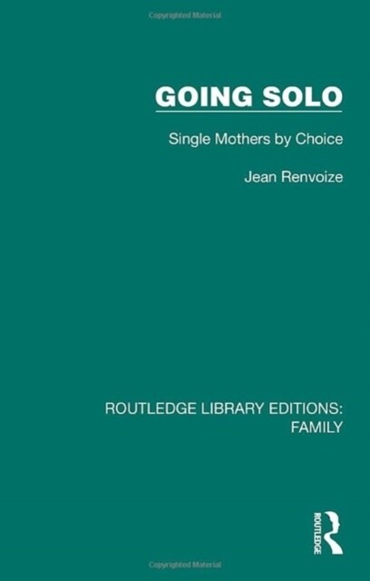 Going Solo : Single Mothers by Choice (Hardcover)
