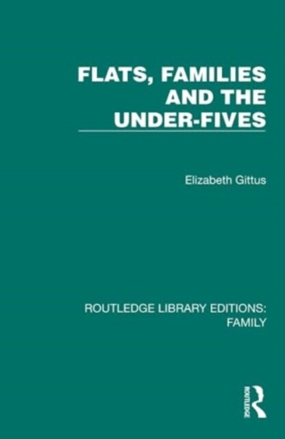 Flats, Families and the Under-Fives (Hardcover)