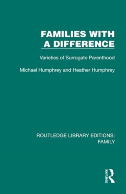 Families with a Difference : Varieties of Surrogate Parenthood (Hardcover)