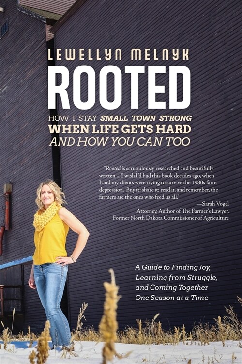 Rooted: How I Stay Small Town Strong When Life Gets Hard and How You Can Too: A Guide to Finding Joy, Learning from Struggle, (Paperback)