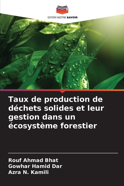 Taux de production de d?hets solides et leur gestion dans un ?osyst?e forestier (Paperback)