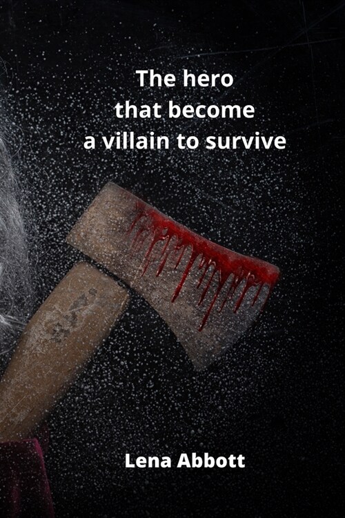 The hero that become a villain to survive (Paperback)