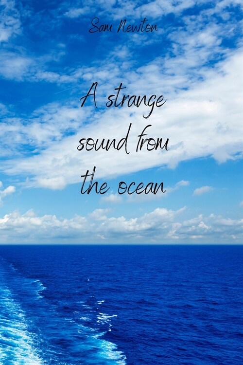 A strange sound from the ocean (Paperback)